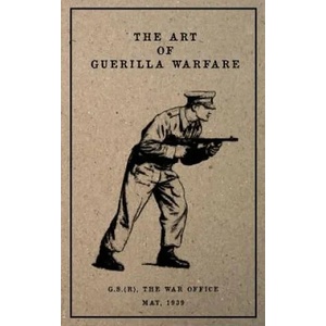 The Art of Guerilla Warfare: May, 1939 | G S The War Office (ISBN: 9781976334627)