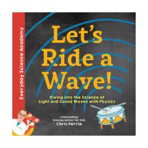 Let's Ride a Wave! | Ferrie, Chris (ISBN: 9781492680581)