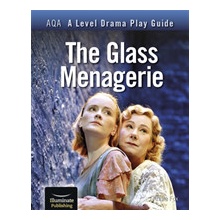 AQA A Level Drama Play Guide: The Glass Menagerie Fox Annie