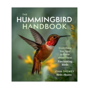Hummingbird Handbook: Everything You Need to Know about These Fascinating Birds | John Shewey (ISBN: 9781643260181)