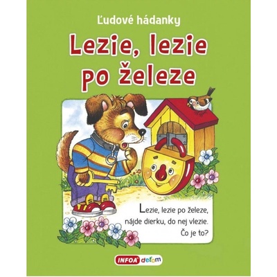 Ľudové hádanky Lezie, lezie po železe