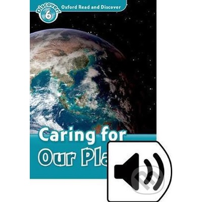 Oxford Read and Discover Level 6: Caring for Our Planet with Mp3 Pack