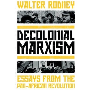 Decolonial Marxism | Rodney, Walter (ISBN: 9781839764110)