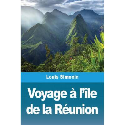 Voyage ? l'île de la Réunion | Louis Simonin