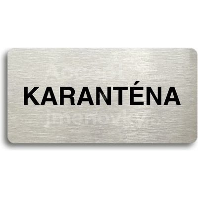 ACCEPT Piktogram KARANTÉNA - stříbrná tabulka - černý tisk bez rámečku