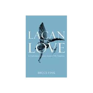 Lacan on Love - An Exploration of Lacan's Seminar VIII, Transference | Bruce Fink (ISBN: 9781509500505)