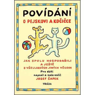 Povídání o pejskovi a kočičce - Josef Čapek