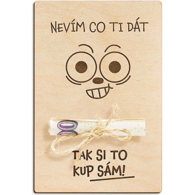 Dřevěná dárková karta na peníze - Nevím co ti dát, tak si to kup sám