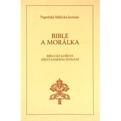 Bible a morálka - Biblické kořeny křesťanského jednání