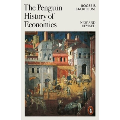 The Penguin History of Economics - Roger E. Backhouse