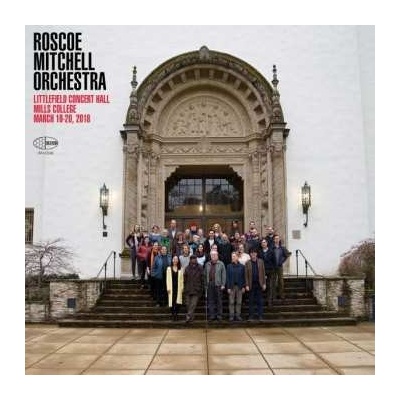 Roscoe Mitchell Orchestra - Littlefield Concert Hall Mills College March 19-20, 2018 LP