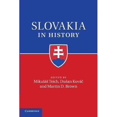 Slovakia in History - Mikuláš Teich, Dušan Kováč, Martin D. Brown