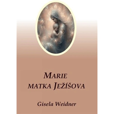 Marie – Matka Ježíšova