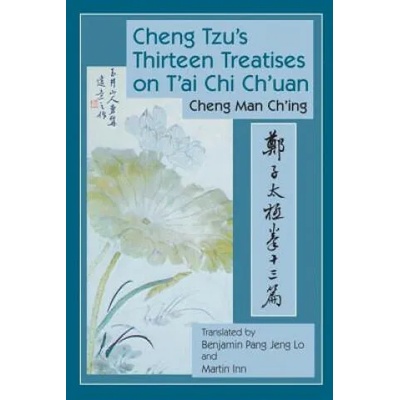 Cheng Tzu's Thirteen Treatises on T'ai Chi Ch'uan