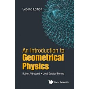 Introduction To Geometrical Physics, An | Jose Geraldo Pereira, Ruben Aldrovandi (ISBN: 9789813146815)