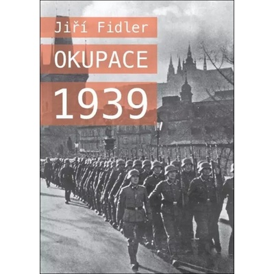 Okupace 1939 - Fidler Jiří