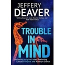 Trouble in Mind - Jeffery Deaver