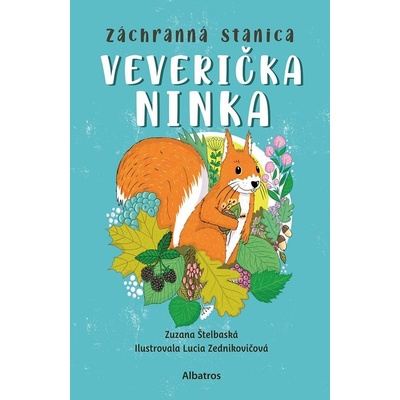 Záchranná stanica: Veverička Nina - Zuzana Štelbaská, Lucia Zednikovičová ilustrátor