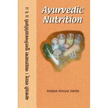 Image 1 of Ayurvedic Nutrition | Vaidya Atreya Smith, Dr Robert E Svoboda