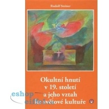 Okultní hnutí v 19. století a jeho vztah ke světové kultuře - Rudolf Steiner