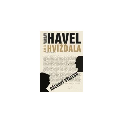 Dálkový výslech: rozhovor s Karlem Hvížďalou Václav Havel - Havel Václav Hvížďala Karel