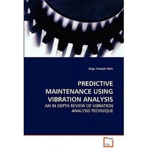 Predictive Maintenance Using Vibration Analysis | Engr. Faseeh Tahir (ISBN: 9783639262018)