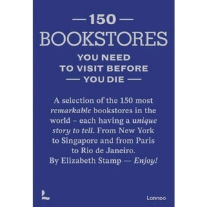 150 Bookstores You Need to Visit Before you Die | Elizabeth Stamp (ISBN: 9789401489355)