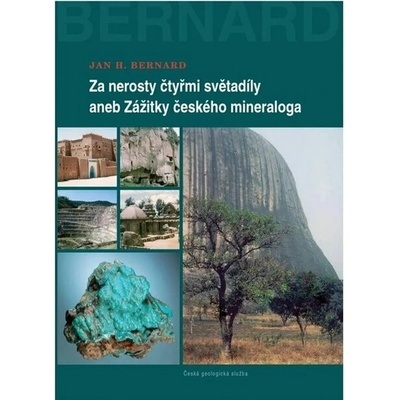 Za nerosty čtyřmi světadíly aneb Zážitky českého mineraloga