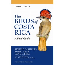 The Birds of Costa Rica – A Field Guide Richard Garrigues,Robert Dean,Bryce Robinson,Alex Warnick,Szabolcs Kókay