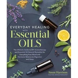 Everyday Healing with Essential Oils | Jimm Harrison (ISBN: 9781250214034)