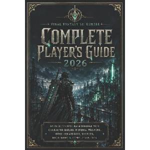Final Fantasy VII Remake Complete Player's Guide 2026 | Rena J. Hollingshead (2026)