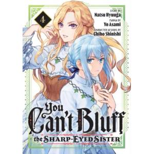 You Can't Bluff the Sharp-Eyed Sister 4 | V04 (ISBN: 9798888776339)