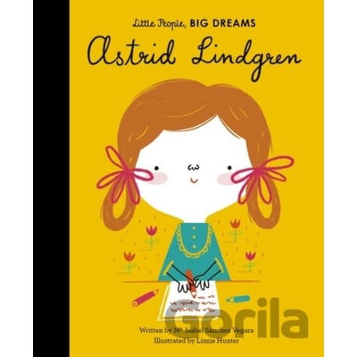 Astrid Lindgren - Isabel Sanchez Vegara, Linzie Hunter ilustrácie
