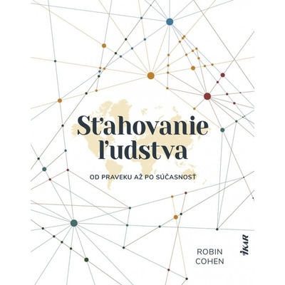 Sťahovanie ľudstva od praveku až po súčasnosť - Robin Cohen