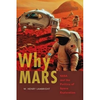 Why Mars - Lambright, W. Henry (Director, Professor, Syracuse University)