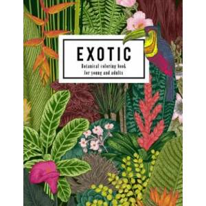 Exotic botanical coloring book for young and adults: Beautiful hand drawn of nature paradise included tropical plants, flowers, and birds: Large adult | Emma a Lynn (ISBN: 9781979646659)