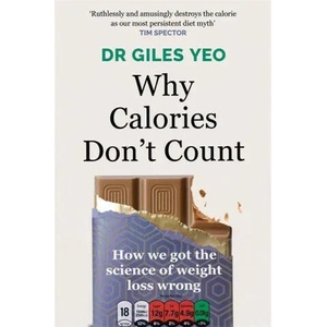 Why Calories Don't Count | Dr Giles Yeo (ISBN: 9781398704329)