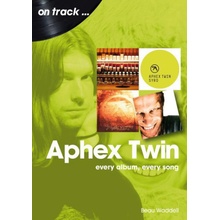 Aphex Twin: Every Album, Every Song Waddell BeauPaperback