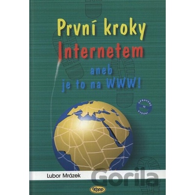 První kroky Internetem aneb Je to na WWW! - Lubor Mrázek