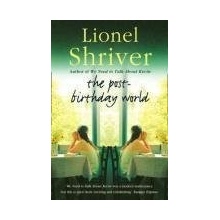 The Post-Birthday World - Lionel Shriver