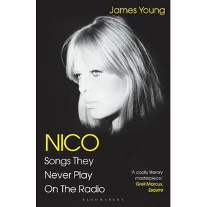 Nico, Songs They Never Play on the Radio | JAMES YOUNG (ISBN: 9781526640796)