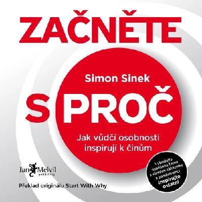 Začněte s PROČ - Simon Sinek