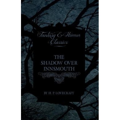 The Shadow Over Innsmouth Fantasy and Horror Classics