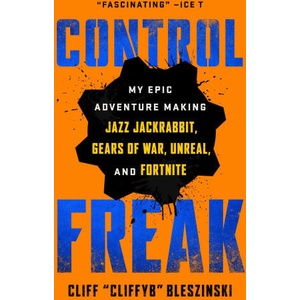 Control Freak: My Epic Adventure Making Video Games (ISBN: 9781982149154)