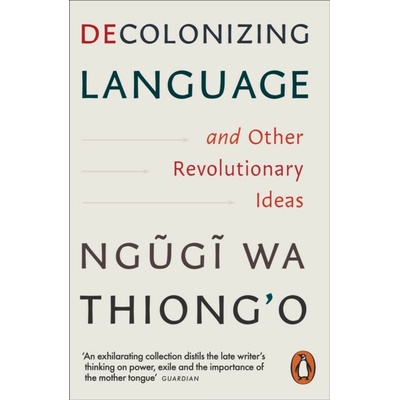Decolonizing Language and Other Revolutionary Ideas