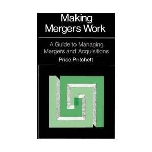 Making Mergers Work | Price Pritchett (ISBN: 9780870949807)