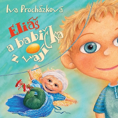 Eliáš a babička z vajíčka - Procházková - Brousková Jaroslava