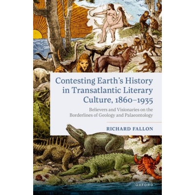 Contesting Earth's History in Transatlantic Literary Culture, 1860-1935 - Fallon, Richard (Postdoctoral KE Fellow, University of Nottingham and Postdoctoral Researcher, Natural History Museum)