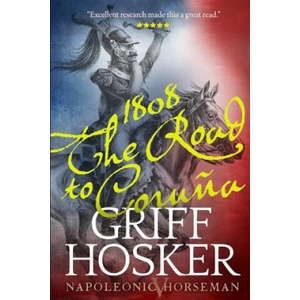 1808: The Road to Corunna | Griff Hosker (2019)