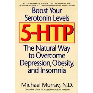 5-Htp: The Natural Way to Overcome Depression, Obesity, and Insomnia | Michael T. Murray (ISBN: 9780553379464)